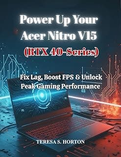 Power Up Your Acer Nitro V15 (RTX 40-Series): Fix Lag, Boost FPS & Unlock Peak Gaming Performance (English Edition)