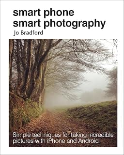 Smart Phone Smart Photography: Simple techniques for taking incredible pictures with iPhone and Android (English Edition)