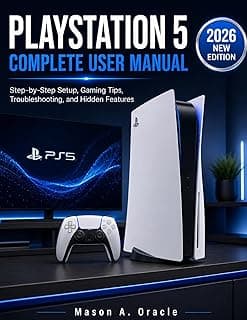 PLAYSTATION 5 COMPLETE USER MANUAL: Step-by-Step Setup, Gaming Tips, Troubleshooting, and Hidden Features (English Edition)
