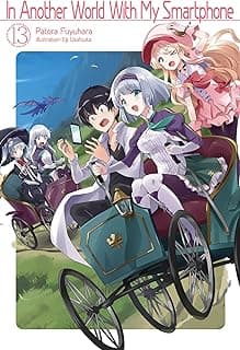 In Another World with My Smartphone: Volume 13 (Light Novel): Volume 13