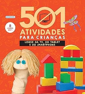 501 Atividades Para Crianças Longe da TV, do Tablet e do Smartphone